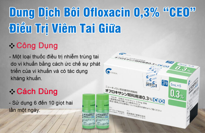 Dung dịch viêm tai ofloxacin 0,3% “CEO”